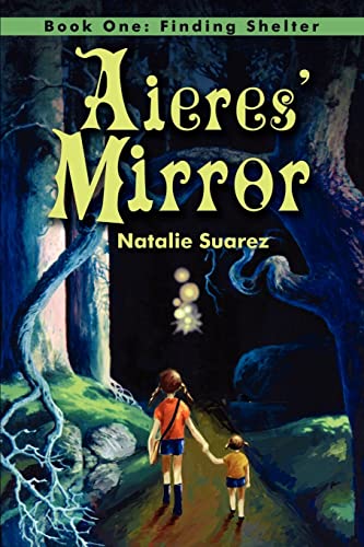 Aieres' Mirror: Book One: Finding Shelter - Click to Buy