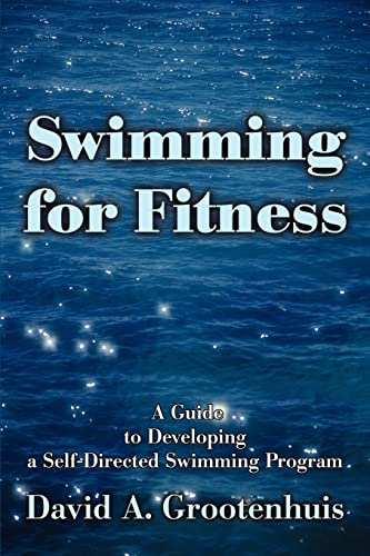 Swimming for Fitness: A Guide to Developing a Self-Directed Swimming Program - Click to Buy