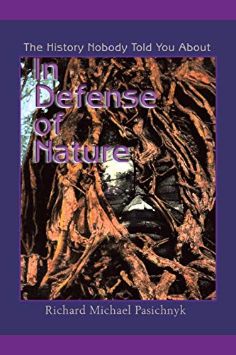 In Defense of Nature: The History Nobody Told You About - Click to Buy