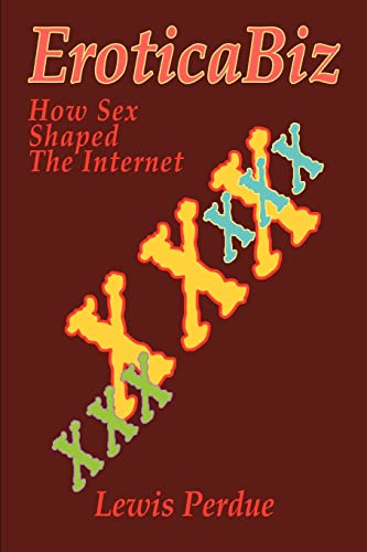 Eroticabiz: How Sex Shaped the Internet - Click to Buy