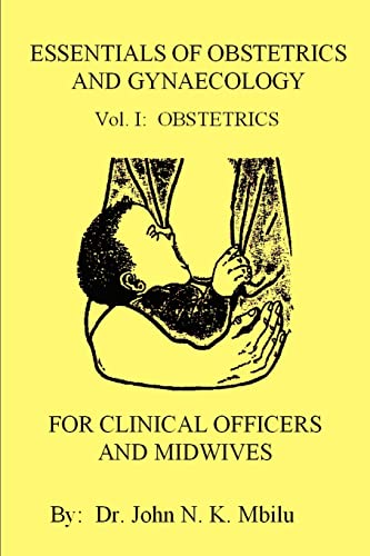 Essentials of Obstetrics and Gynaecology for Clinical Officers and Midwives: Vol. I: OBSTETRICS - Click to Buy