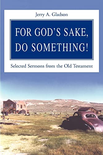 For God's Sake, Do Something!: Selected Sermons from the Old Testament - Click to Buy