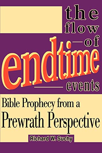 The Flow of Endtime Events: Bible Prophecy from a Prewrath Perspective - Click to Buy
