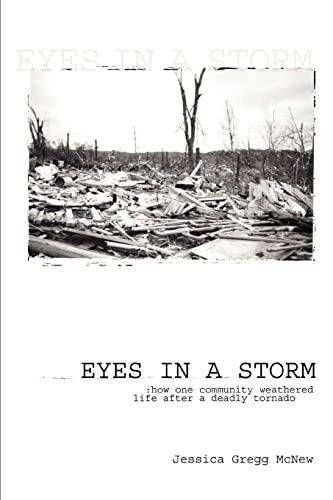 Eyes in a Storm: How One Community Weathered Life After a Deadly Tornado - Click to Buy