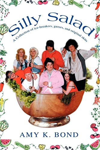 Silly Salad: A Collection of ice-breakers, games, and original skits - Click to Buy