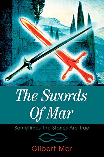 The Swords of Mar: Sometimes the Stories are True - Click to Buy