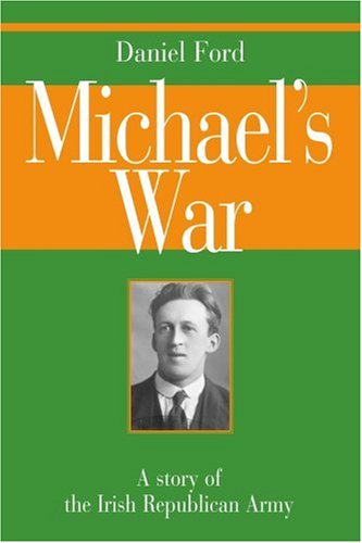 Michael's War: A Story of the Irish Republican Army - Click to Buy