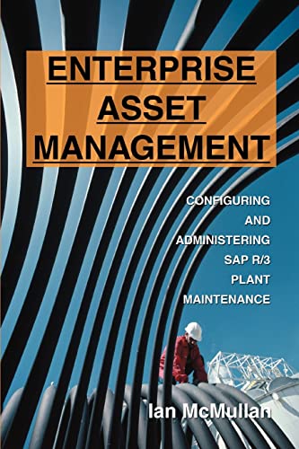 Enterprise Asset Management: Configuring and Administering SAP R/3 Plant Maintenance - Click to Buy
