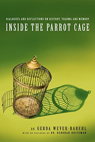 Inside the Parrot Cage: Dialogues and Reflections on History, Trauma and Memory - Click to Buy