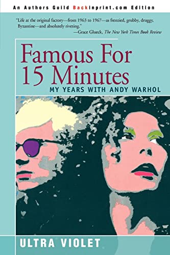FAMOUS FOR 15 MINUTES: MY YEARS WITH ANDY WARHOL - Click to Buy