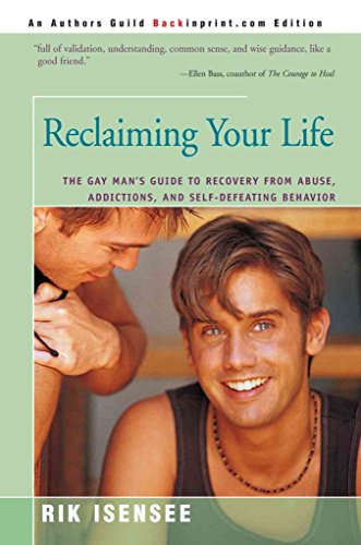 Reclaiming Your Life: The Gay Man's Guide To Recovery From Abuse, Addictions, And Self-defeating Behavior - Click to Buy