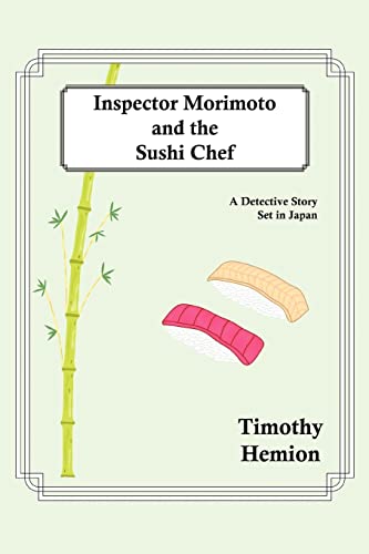 Inspector Morimoto and the Sushi Chef: A Detective Story set in Japan - Click to Buy