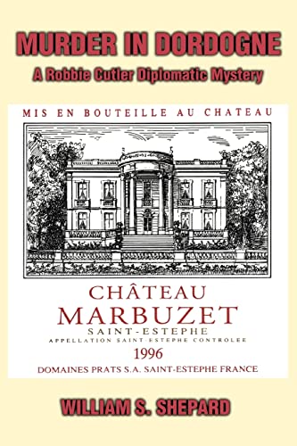 Murder In Dordogne: A Robbie Cutler Diplomatic Mystery