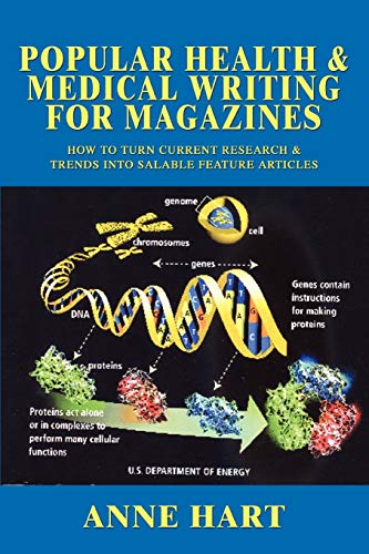 Popular Health & Medical Writing for Magazines: How to Turn Current Research & Trends into Salable Feature Articles - Click to Buy