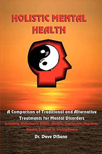 Holistic Mental Health: A Comparison of Traditional and Alternative Treatments for Mental Disorders