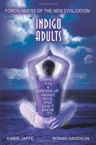 Indigo Adults: Forerunners of the New Civilization