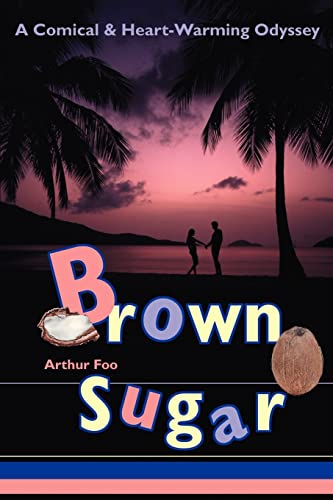 BROWN SUGAR: A Comical & Heart-Warming Odyssey - Click to Buy