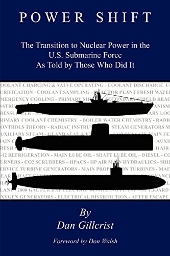 POWER SHIFT: The Transition to Nuclear Power in the U.S. Submarine Force As Told by Those Who Did It - Click to Buy