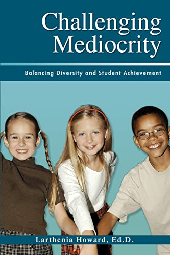 Challenging Mediocrity: Balancing Diversity and Student Achievement - Click to Buy