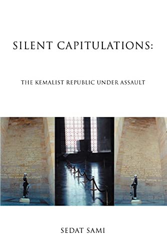 Silent Capitulations: The Kemalist Republic Under Assault