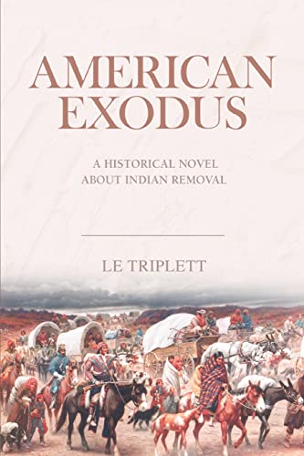 AMERICAN EXODUS: A HISTORICAL NOVEL ABOUT INDIAN REMOVAL - Click to Buy