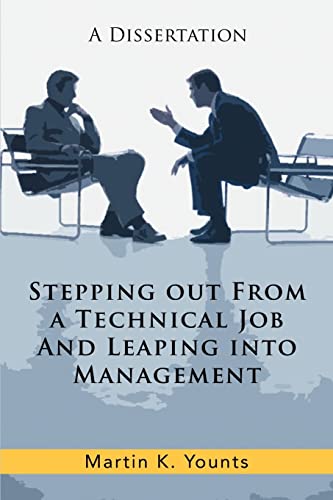 Stepping out From a Technical Job And Leaping into Management: A Dissertation - Click to Buy