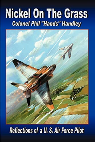 Nickel On The Grass: Reflections of a U.S. Air Force Pilot - Click to Buy