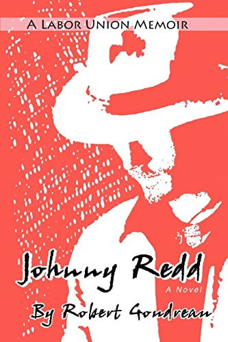 Johnny Redd: A Labor Union Memoir - Click to Buy