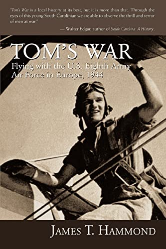Tom's War: Flying with the U.S. Eighth Army Air Force in Europe, 1944 - Click to Buy