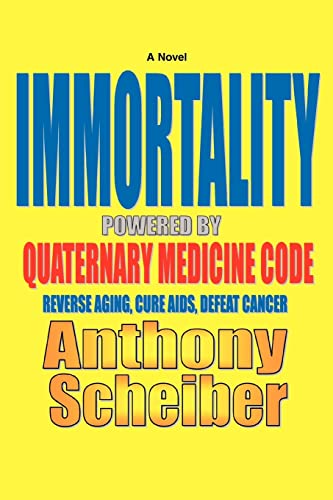 IMMORTALITY Powered by Quaternary Medicine Code: Reverse Aging, Cure AIDS, Defeat Cancer