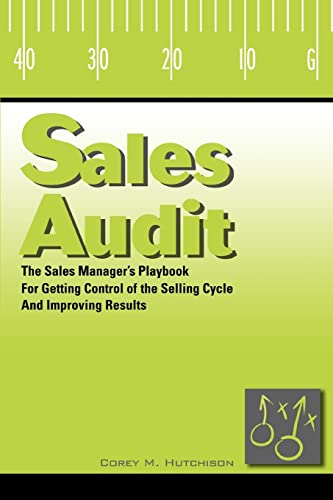 Sales Audit: The Sales Manager's Playbook for Getting Control of the Selling Cycle and Improving Results - Click to Buy