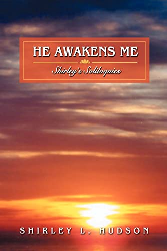 He Awakens Me: Shirley's Soliloquies - Click to Buy