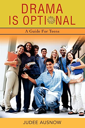 DRAMA IS OPTIONAL: A Guide For Teens - Click to Buy
