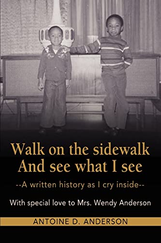 Walk on the sidewalk And see what I see: ýA written history as I cry inside - Click to Buy