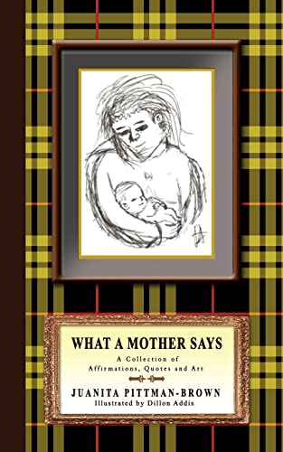 What A Mother Says: A Collection of Affirmations, Quotes and Art - Click to Buy