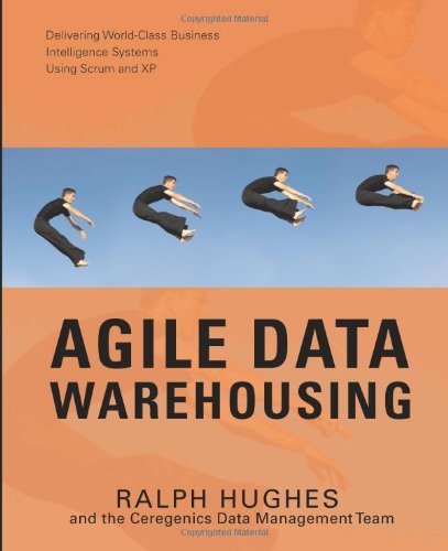 Agile Data Warehousing: Delivering World-Class Business Intelligence Systems Using Scrum and XP - Click to Buy