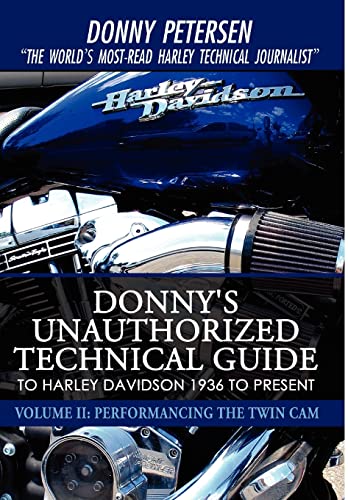 Donny's Unauthorized Technical Guide to Harley Davidson 1936 to Present: Volume II: Performancing the Twin Cam - Click to Buy