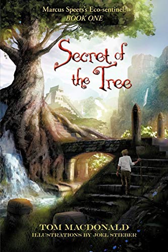 Secret of the Tree: Marcus Speer's Ecosentinel: Book One - Click to Buy