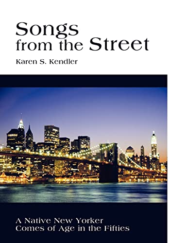 Songs from the Street: A Native New Yorker Comes of Age in the Fifties - Click to Buy