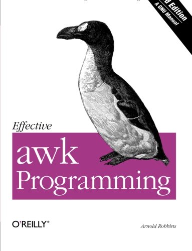 Effective awk Programming: Text Processing and Pattern Matching