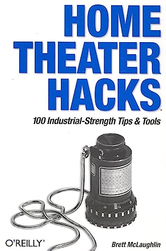 Home Theater Hacks: 100 Industrial-Strength Tips & Tools - Click to Buy