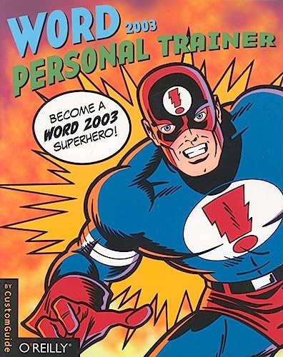 Word 2003 Personal Trainer: Become a Word 2003 Superhero