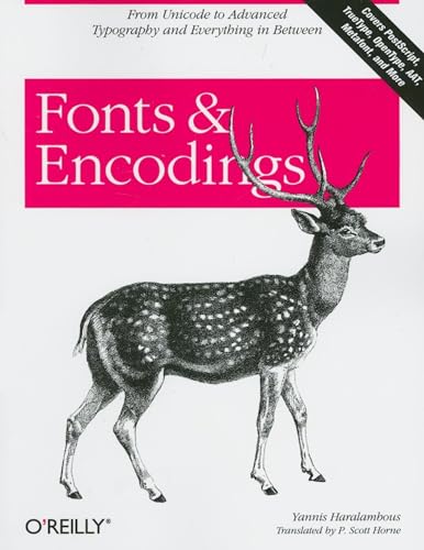 Fonts & Encodings: From Advanced Typography to Unicode and Everything in Between - Click to Buy