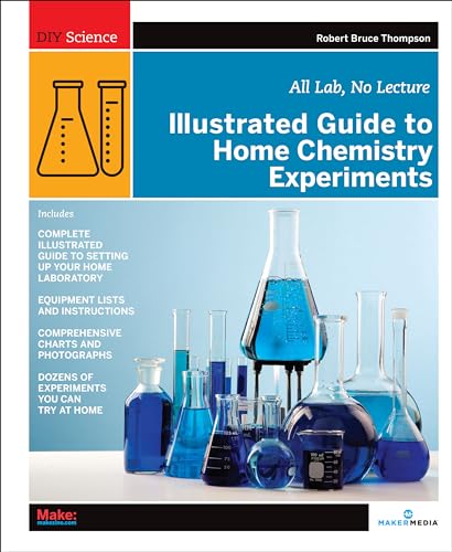 Illustrated Guide to Home Chemistry Experiments: All Lab, No Lecture - Click to Buy