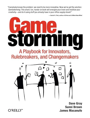 Gamestorming: A Playbook for Innovators, Rulebreakers, and Changemakers - Click to Buy