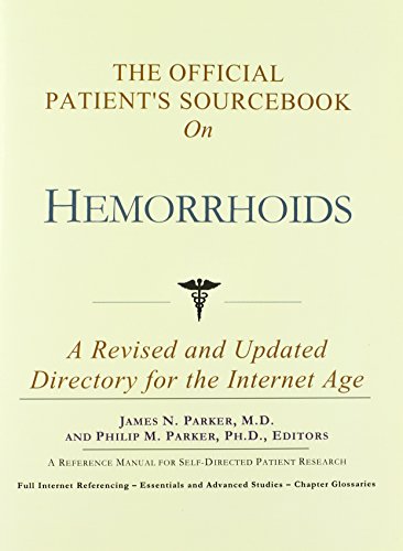 The Official Patient's Sourcebook on Hemorrhoids: A Revised and Updated Directory for the Internet Age - Click to Buy