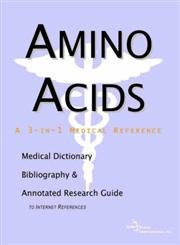Amino Acids: A Medical Dictionary, Bibliography, and Annotated Research Guide to Internet References - Click to Buy
