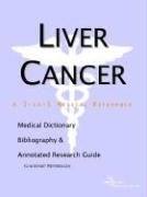 Liver Cancer: A Medical Dictionary, Bibliography, And Annotated Research Guide To Internet References - Click to Buy