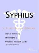 Syphilis: A Medical Dictionary, Bibliography, And Annotated Research Guide To Internet References - Click to Buy
