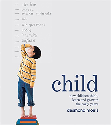 Child: How Children Think, Learn and Grow in the Early Years - Click to Buy